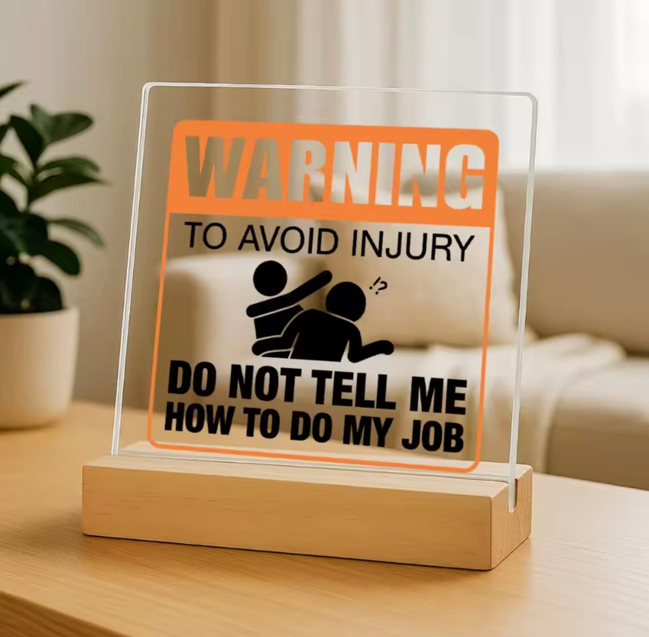 Do Not Tell Me How To Do My Job Desk Sign™