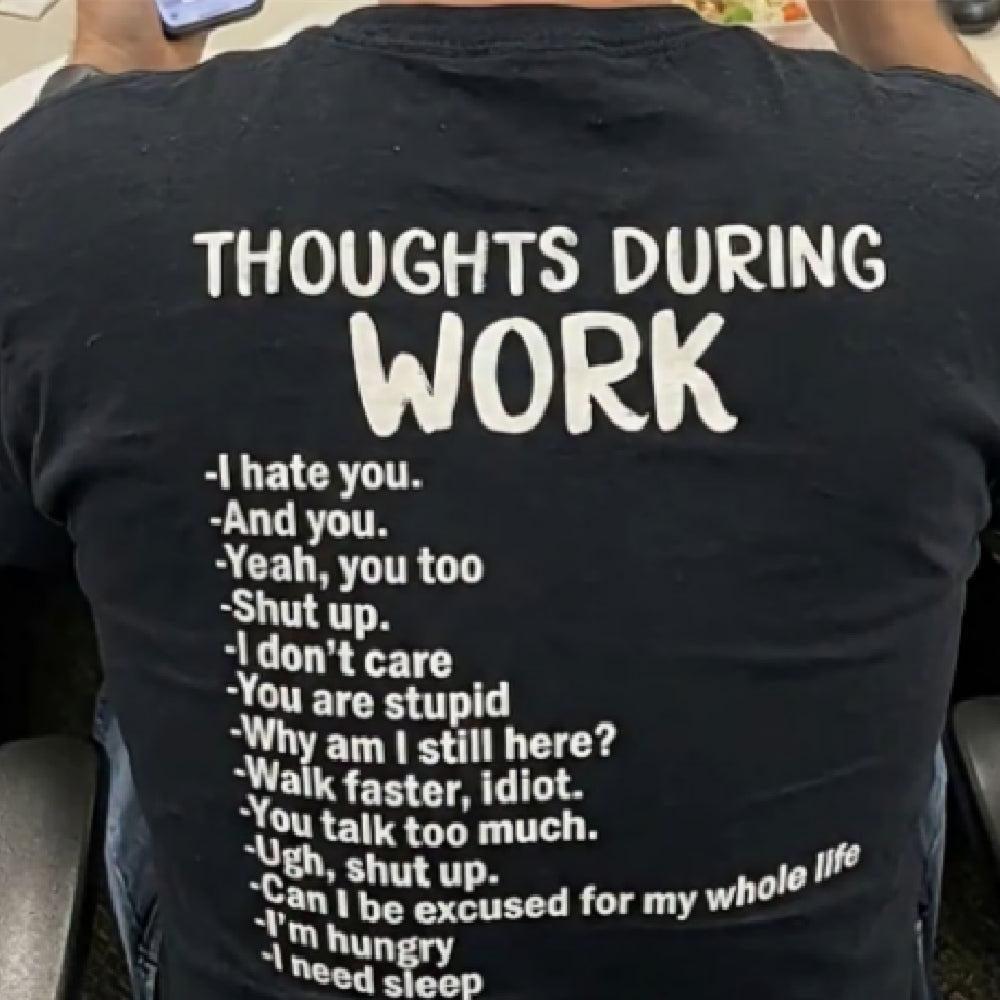 Thoughts During Work Tshirt™