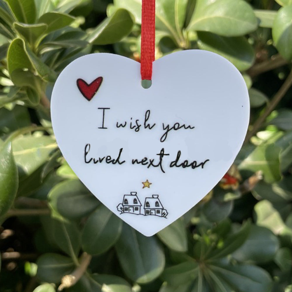 I Wish You Lived Next Door Ornament™