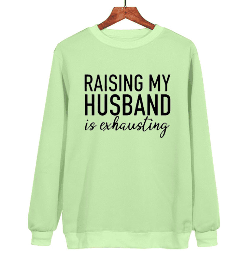 Raising My Husband Is Exhausting Sweatshirt™