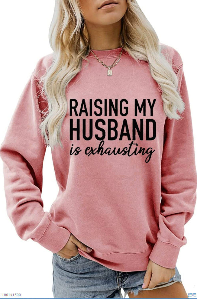 Raising My Husband Is Exhausting Sweatshirt™