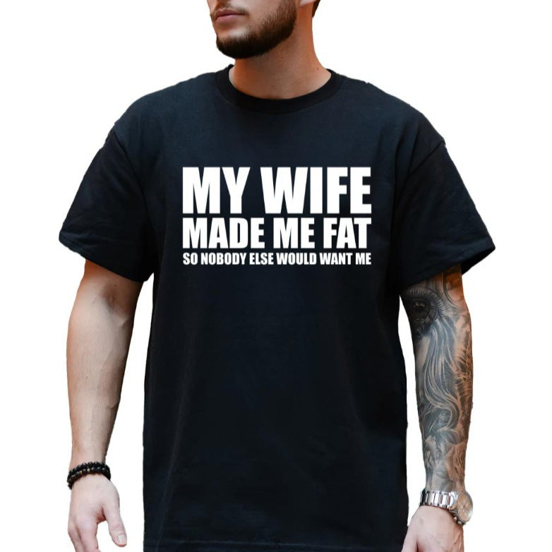 My Wife Made Me Fat Tshirt